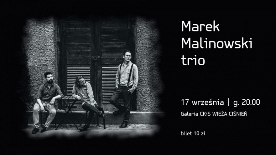 Marek Malinowski Trio - koncert
