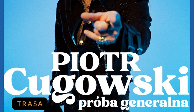 Piotr Cugowski - koncert
