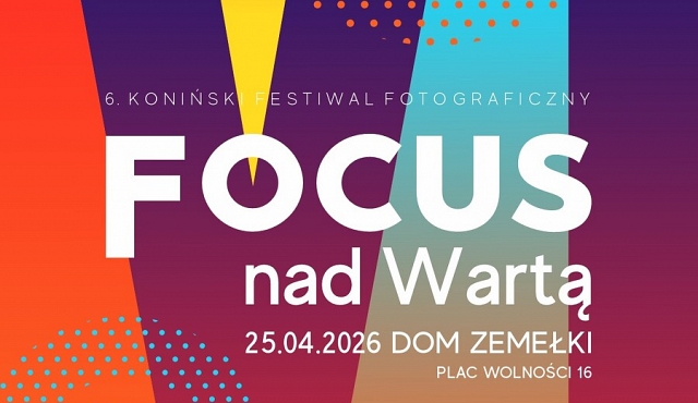 Focus nad Wartą 2026 - Wolna Foto Strefa