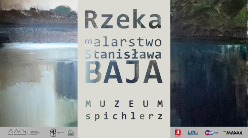 Rzeka. Malarstwo Stanisława Baja