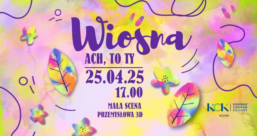 "Wiosna ach to Ty" w Konińskim Centrum Kultury