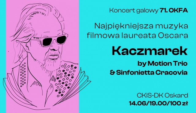 Kaczmarek by Motion Trio & Sinfonietta Cracovia w CKiS DK Oskard
