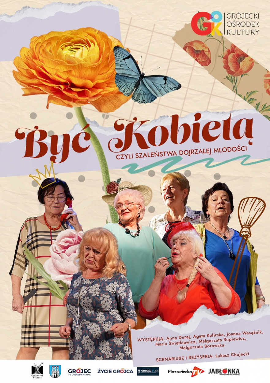 Spektakl "Być Kobietą- czyli szaleństwa dojrzałej młodości"