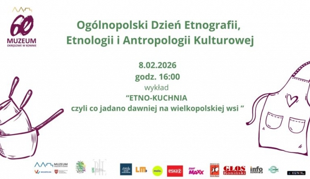 "Etno kuchnia czyli co jadano dawniej na wielkopolskiej wsi" wykład w Muzeum Okręgowym w Koninie