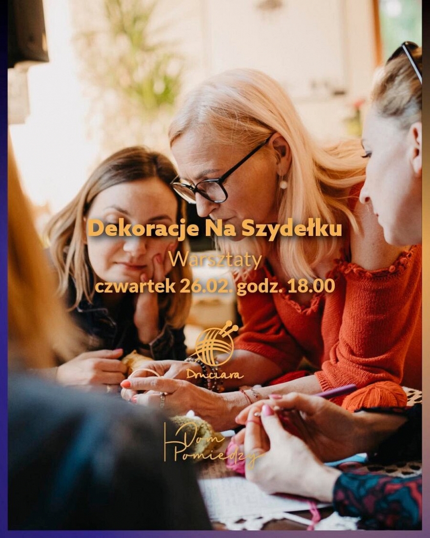Dekoracje na szydełku- warsztaty w Domu Pomiędzy