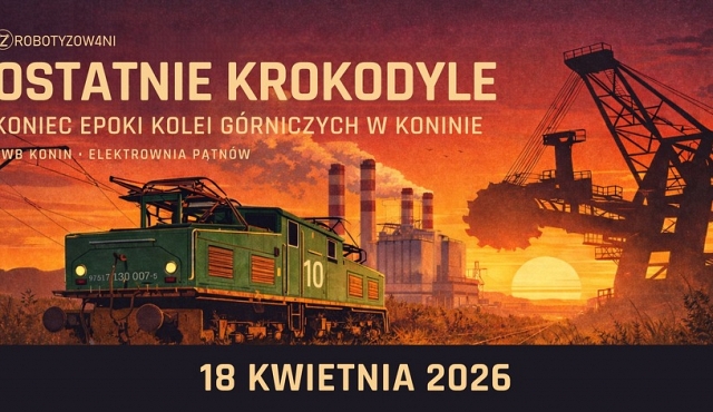 Ostatnie krokodyle - Koniec epoki kolei górniczych w KWB Konin