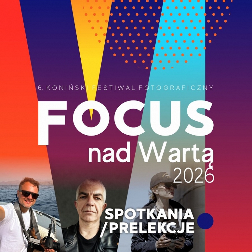 Focus nad Wartą 2026 - Spotkania prelekcyjne