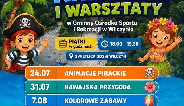 Wakacyjne animacje i warsztaty w Wilczynie